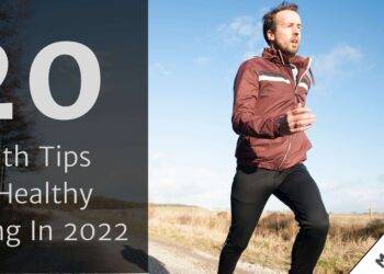 20 Health Tips For Healthy Living In 2022