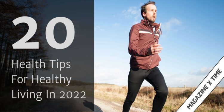 20 Health Tips For Healthy Living In 2022