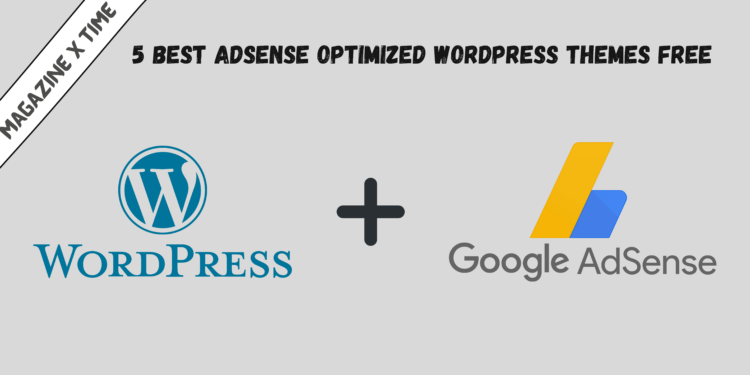 5 Best Adsense Optimized WordPress Themes Free 2022