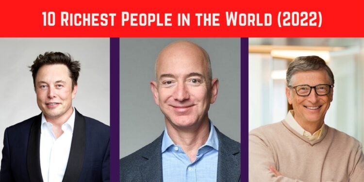 10 Richest People in the World (2022)