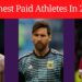 Top 9 Highest Paid Athletes In The World