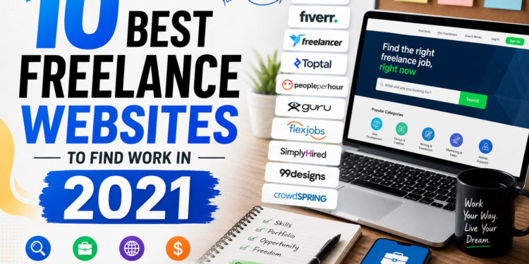 10 Best Freelance Websites to Find Work in 2021