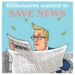 Billionaires Wanted to Save News, But They’re Losing Money