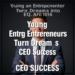 Young Entrepreneurs Turn Dreams Into CEO Success