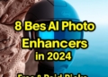 8 Best AI Photo Enhancers in 2024: Free & Paid Picks