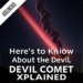 Here’s What to Know About the Devil Comet Explained