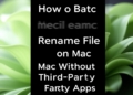 How to Batch Rename Files on Mac Without Third-Party Apps