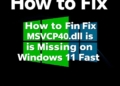 How to Fix MSVCP140.dll Is Missing on Windows 11 Fast