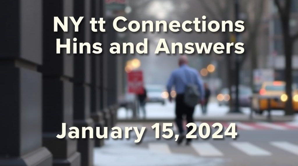 NYT Connections Hints and Answers for January 15, 2024