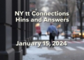 NYT Connections Hints and Answers for January 15, 2024